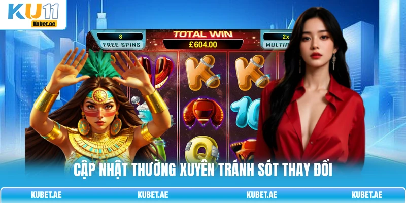 Cập nhật thường xuyên tránh sót thay đổi Cập nhật thường xuyên tránh sót thay đổi