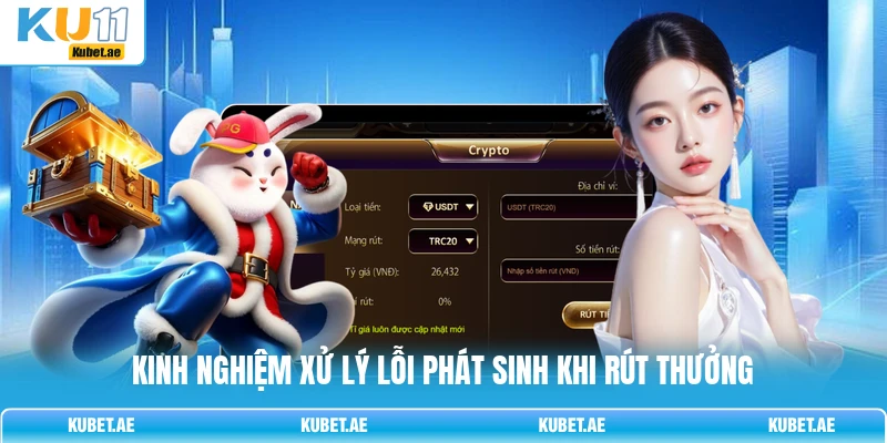 Kinh nghiệm xử lý lỗi phát sinh khi rút thưởng