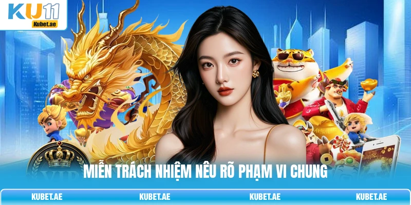 Miễn trách nhiệm nêu rõ phạm vi chung Miễn trách nhiệm nêu rõ phạm vi chung