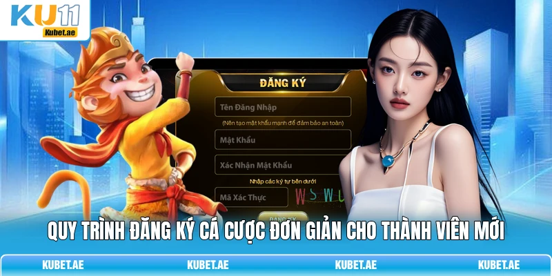 Quy trình đăng ký cá cược đơn giản cho thành viên mới
